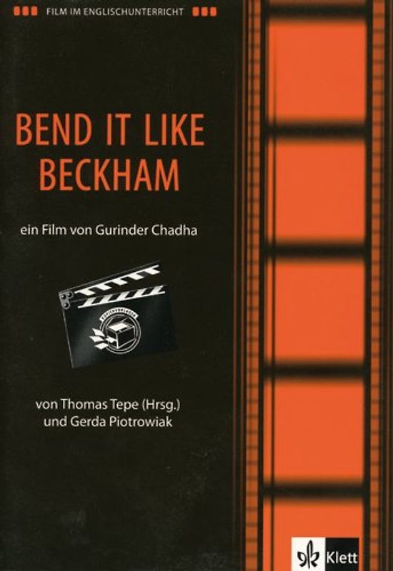 Film und Theater im Englischunterricht / Film im Englischunterricht. Bend it like Beckham. Englische Lektüre für das 5. Lernjahr, Oberstufe