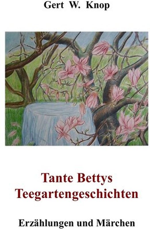 Tante Bettys Teegartengeschichten