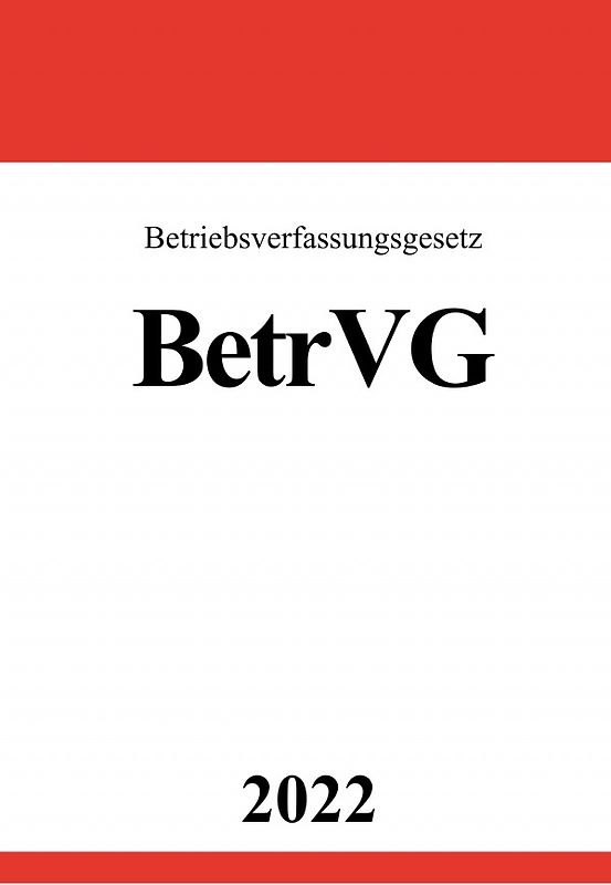 Betriebsverfassungsgesetz BetrVG 2022