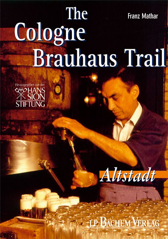 The Cologne Brauhaus Trail. A beer-tour of the city. A walk around the Cathedral an the Old Town