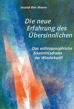 Die neue Erfahrung des Übersinnlichen