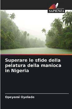 Superare le sfide della pelatura della manioca in Nigeria