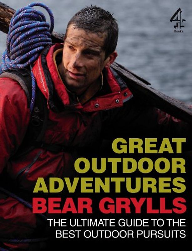 Great Outdoor Adventures: The Ultimate Guide to the Best Outdoor Pursuits: An Extreme Guide to the Best Outdoor Pursuits