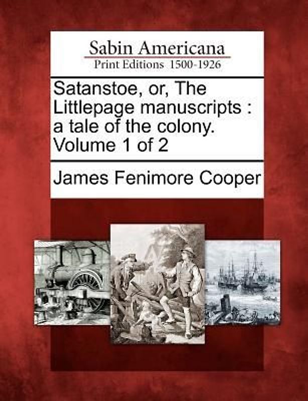 Satanstoe, Or, the Littlepage Manuscripts