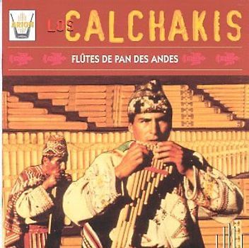 Los Calchakis - Flutes de Pan des Andes