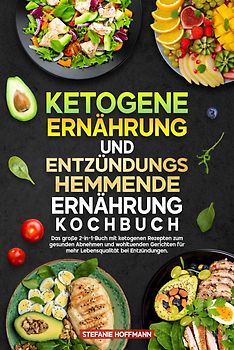 Ketogene Ernährung und Entzündungshemmende Ernährung Kochbuch