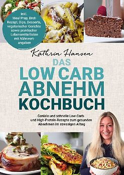 Das Low Carb Abnehm Kochbuch