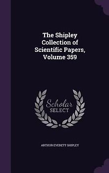 The Shipley Collection of Scientific Papers, Volume 359