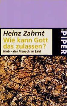 Wie kann Gott das zulassen?