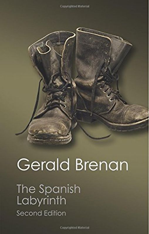 The Spanish Labyrinth: An Account Of The Social And Political Background Of The Spanish Civil War (Canto Classics) - Brenan, Gerald