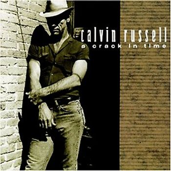 Calvin Russell - A Crack in Time