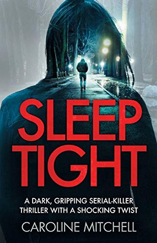 Sleep Tight: A dark, gripping serial killer thriller with a shocking twist (Detective Ruby Preston Crime Thriller Series, Band 2)