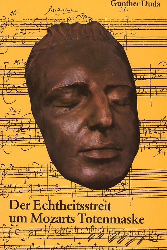 Der Echtheitsstreit um Mozarts Totenmaske