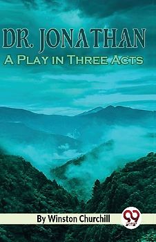 Dr. Jonathan A Play in Three Acts