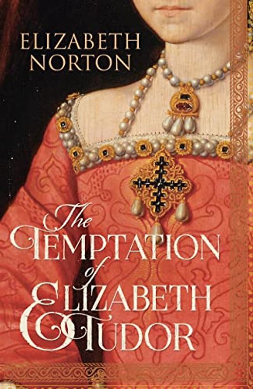 The Temptation of Elizabeth Tudor