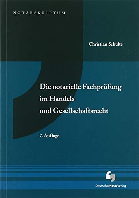 Die notarielle Fachprüfung im Handels- und Gesellschaftsrecht (NotarSkriptum)