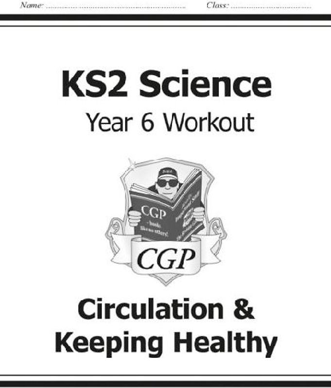 KS2 Science Year 6 Workout: Circulation & Keeping Healthy