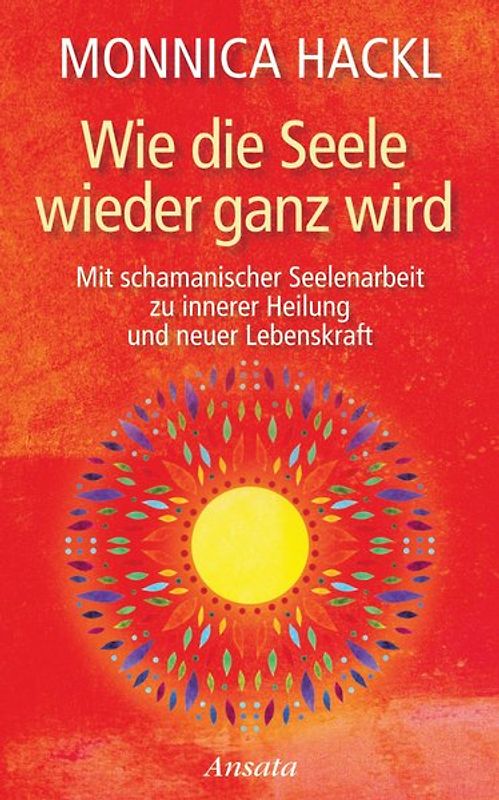 Wie die Seele wieder ganz wird