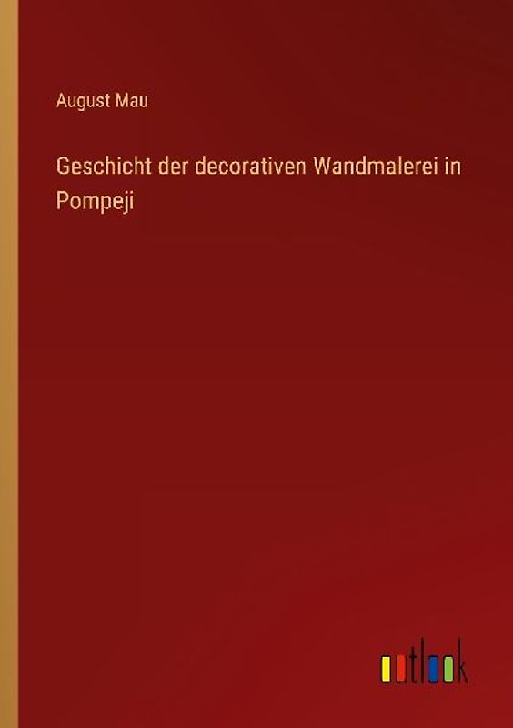 Geschicht der decorativen Wandmalerei in Pompeji