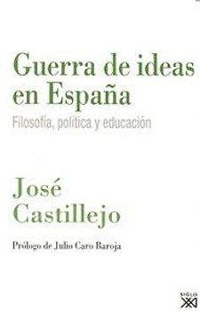 Guerra de ideas en España : filosofía, política y educación