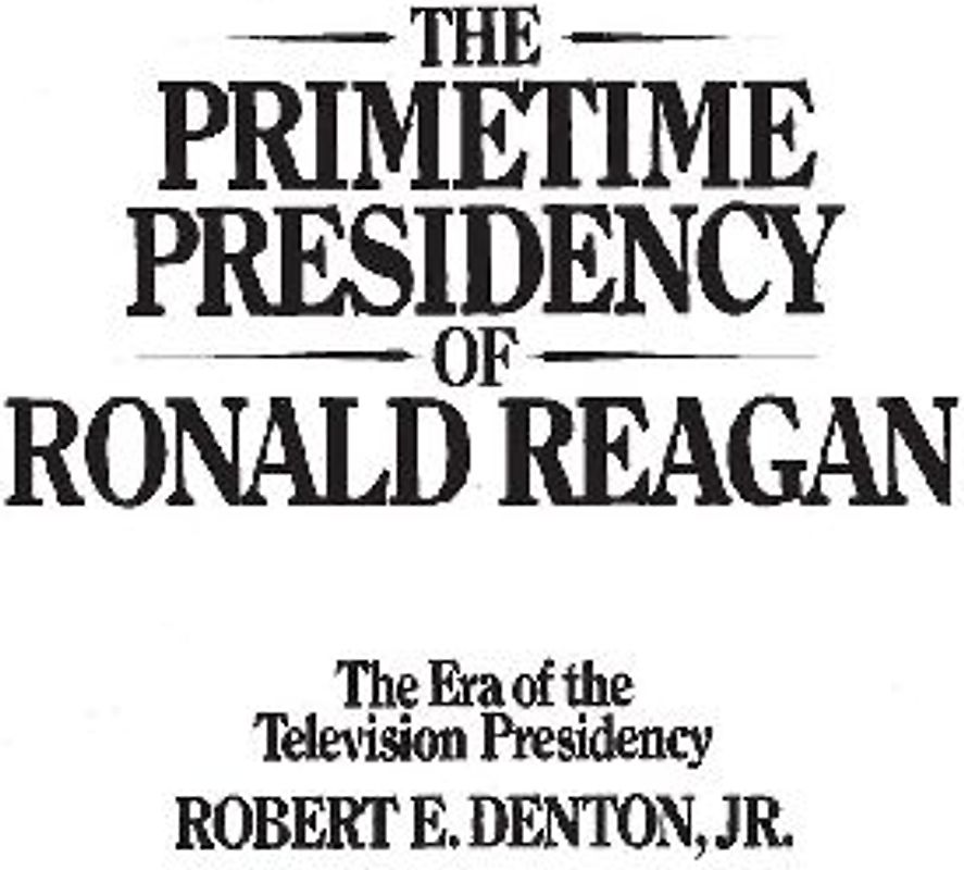 The Primetime Presidency of Ronald Reagan