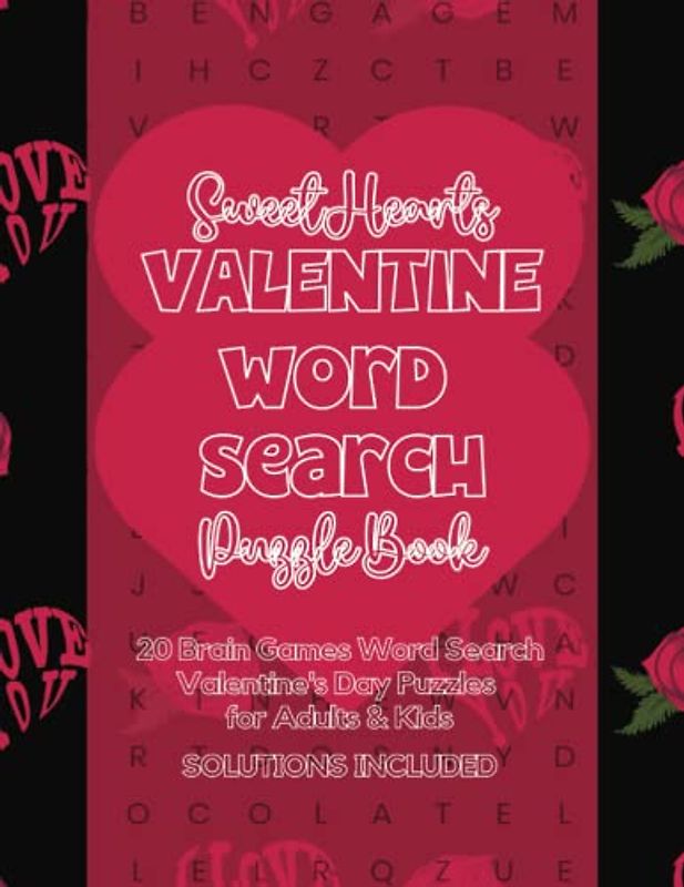 Sweet Hearts Valentine Word Search Puzzle Book: 20 Brain Games Word Search Valentines Day Puzzles for Adults & Kids with SOLUTIONS INCLUDED