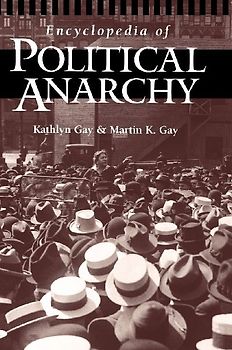 Encyclopedia of Political Anarchy