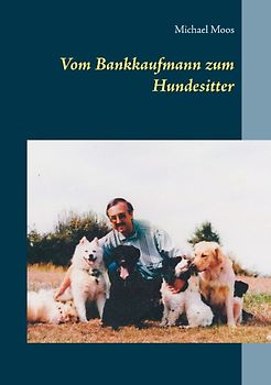 Vom Bankkaufmann zum Hundesitter