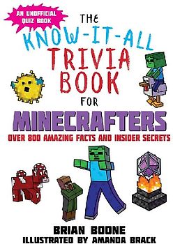 The Know-It-All Trivia Book for Minecrafters