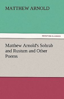 Matthew Arnold's Sohrab and Rustum and Other Poems