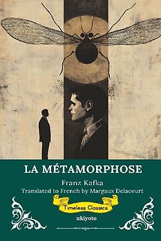 LA MÉTAMORPHOSE | French Version of The Metamorphosis