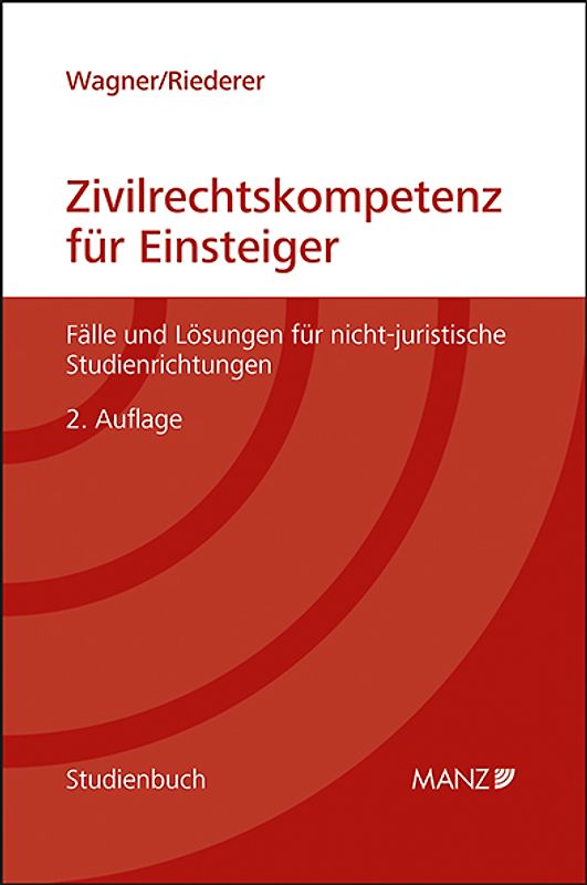 Zivilrechtskompetenz für Einsteiger Fälle und Lösungen für nicht-juristische Studienrichtungen