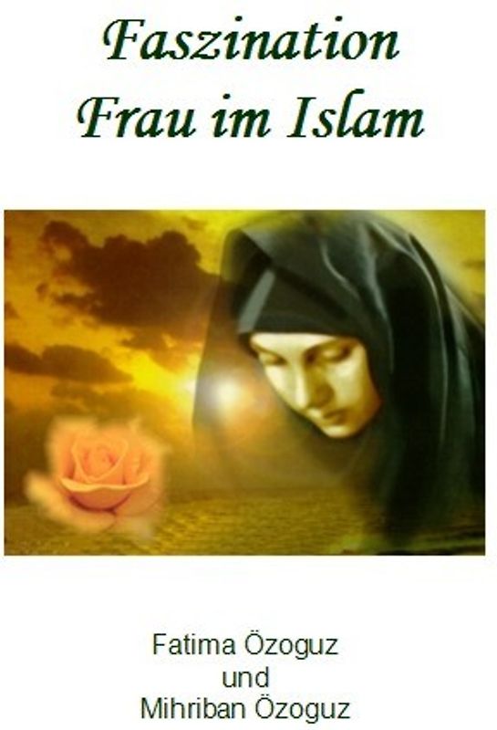 Faszination Frau im Islam