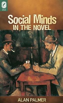 Social Minds in the Novel (Theory and Interpretation of Narrative)