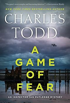A Game of Fear: A Novel (Inspector Ian Rutledge Mysteries, 24, Band 24)