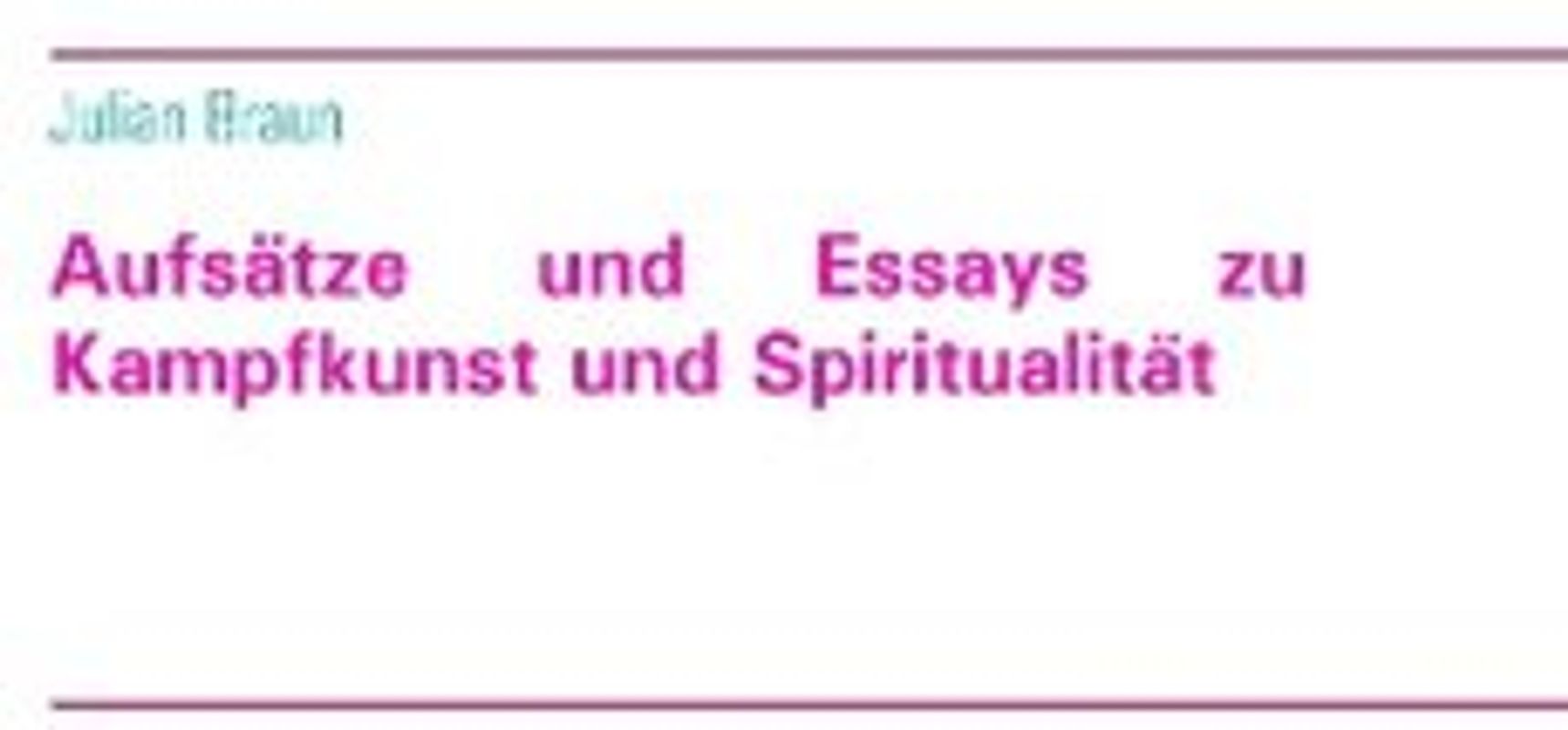 Aufsätze und Essays zu Kampfkunst und Spiritualität
