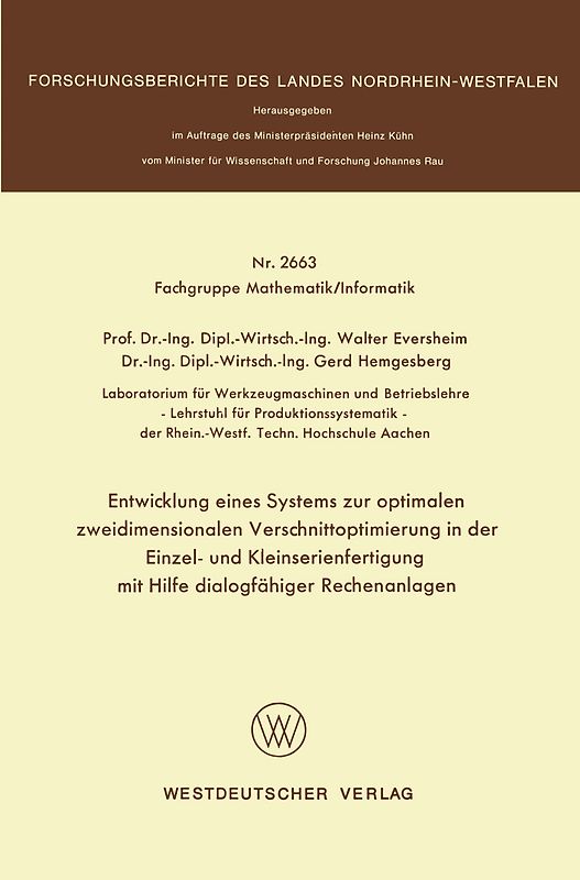 Entwicklung eines Systems zur optimalen zweidimensionalen Verschnittoptimierung in der Einzel- und Kleinserienanfertigung mit Hilfe dialogfähiger Rechenanlagen