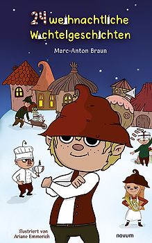 24 weihnachtliche Wichtelgeschichten