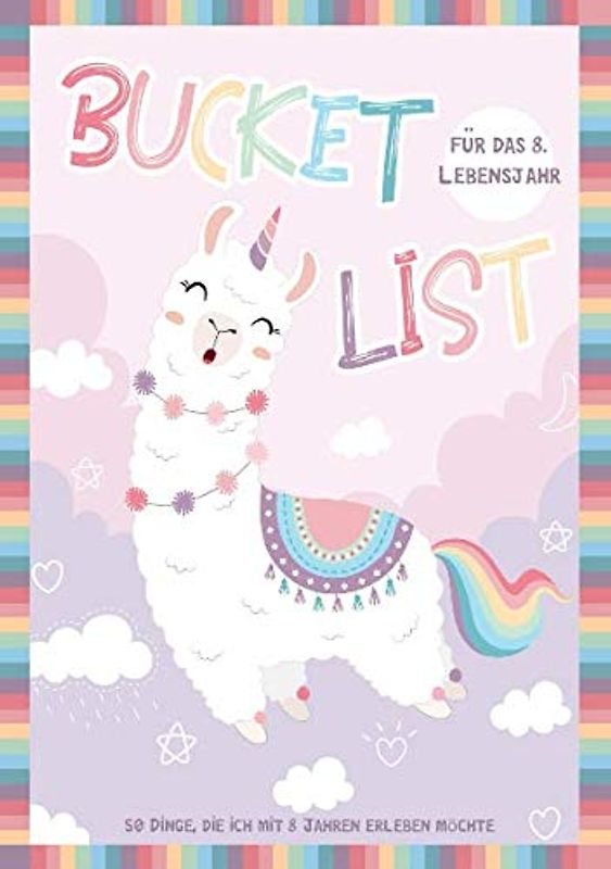 Bucket List für das 8. Lebensjahr: 50 Dinge, die ich mit 8 Jahren erleben möchte: Ein Tagebuch und Journal für Erlebnisse - Ein Buch zum Ausfüllen für ... - Auch geeignet als Mädchen Geschenke 8 Jahre