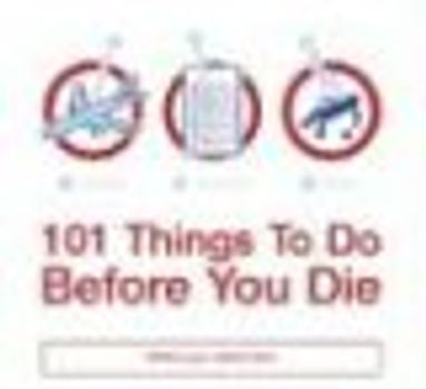 101 Things to Do Before You Die - Richard Horne