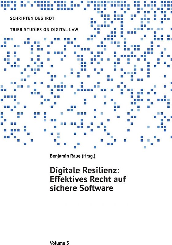 TRIER STUDIES ON DIGITAL LAW / Digitale Resilienz