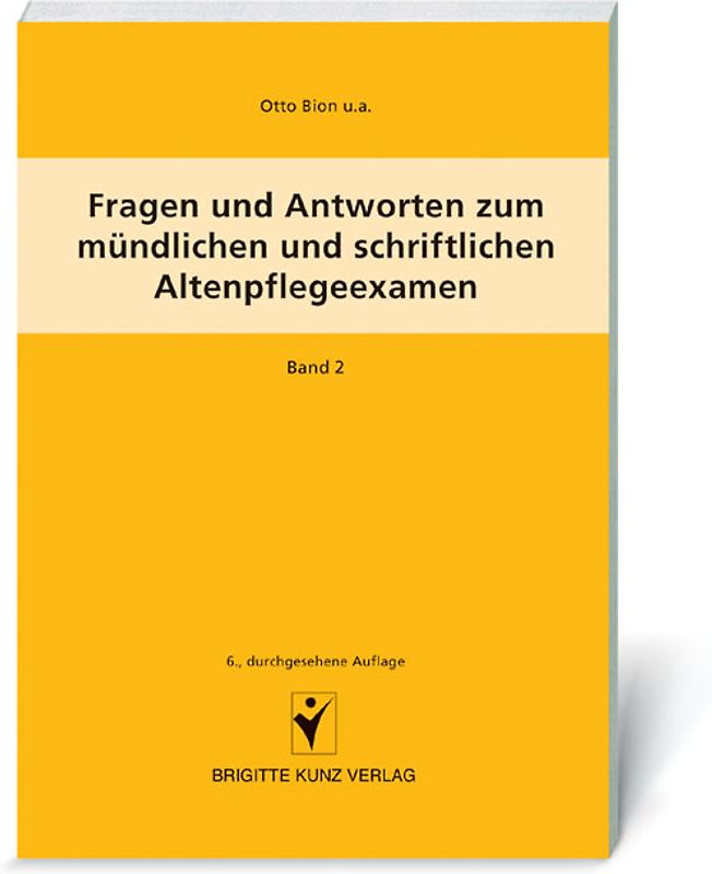 Altenpflegeexamen. Fragen und Antworten zum mündlichen und schriftlichen Altenpflegeexamen / Altenpflege, Altenkrankenpflege, Krankheitslehre, Erste Hilfe