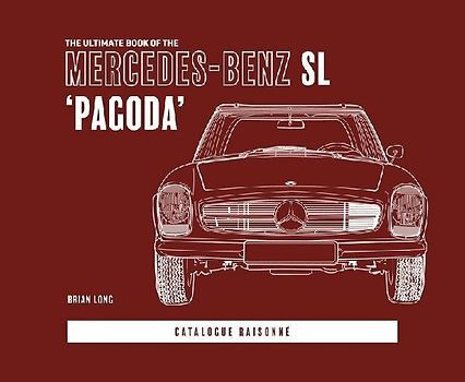 The Ultimate Book of the Mercedes-Benz SL 'Pagoda'
