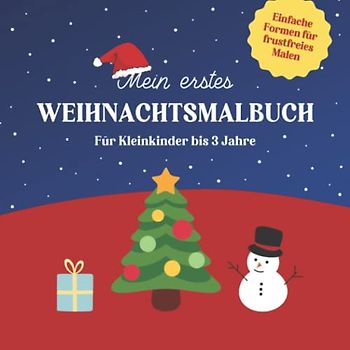 Mein erstes Weihnachtsmalbuch - Für Kleinkinder bis 3 Jahren: Einfaches Malbuch mit 25x2 schönen, Winter-Motiven auf dunkler Rückseite (kein ... Linien, 104 Seiten, extra großes Malbuch