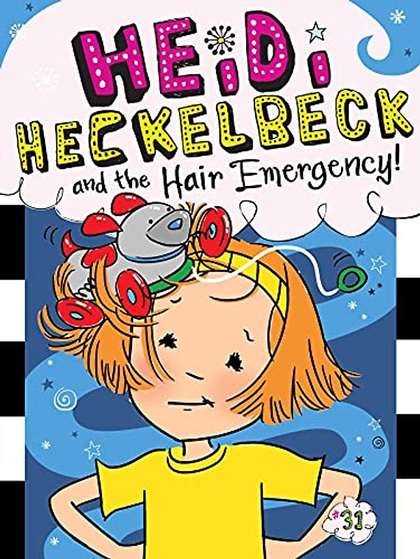 Heidi Heckelbeck and the Hair Emergency! (Volume 31)