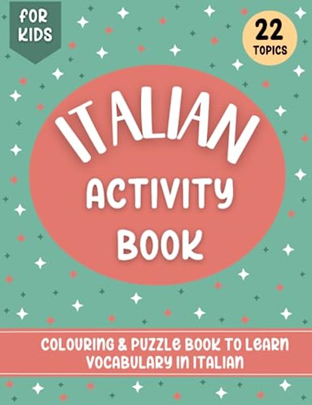Italian Activity Book for Kids: A colouring and puzzle book to learn Italian vocabulary