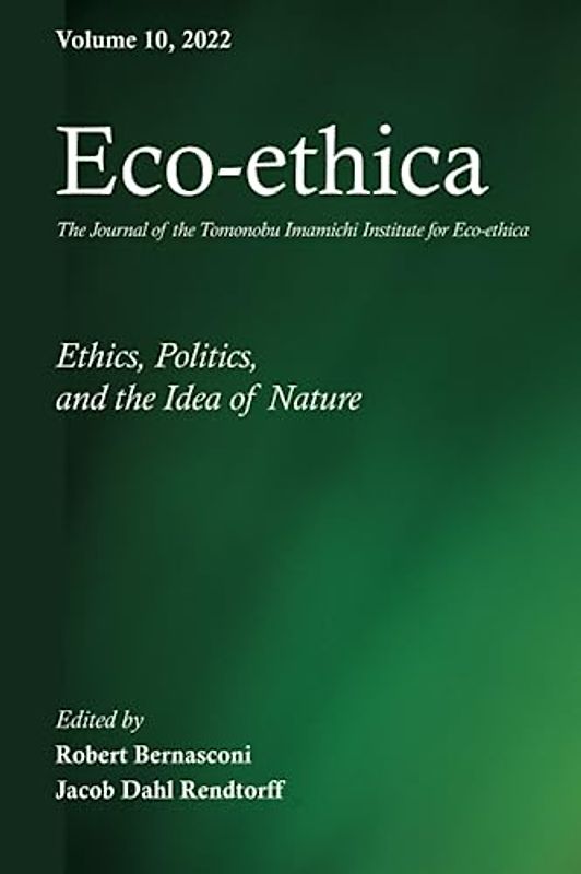 Eco-ethica, Volume 10: Ethics, Politics, and the Idea of Nature