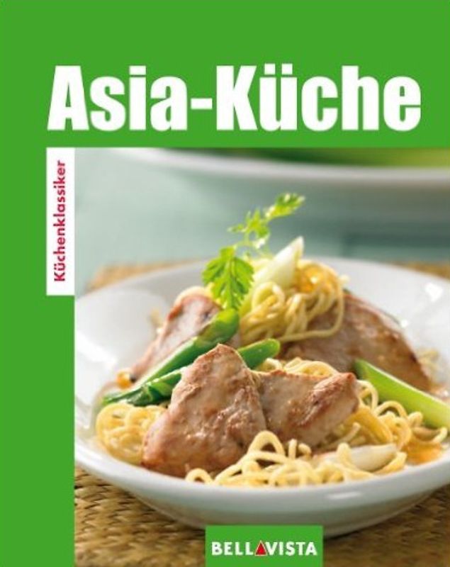Küchenklassiker: Asia-Küche [Gebundene Ausgabe]