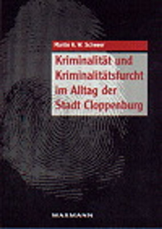 Kriminalität und Kriminalitätsfurcht im Alltag der Stadt Cloppenburg