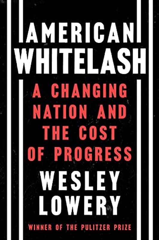 American Whitelash: A Changing Nation and the Cost of Progress